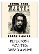 Peter Tosh Wanted: Dread & Alive-3's