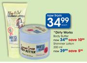 Dirty Works Shimmer Lotion-200ml Each
