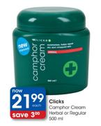 Clicks Camphor Cream Herbal Or Regular-500ml Each