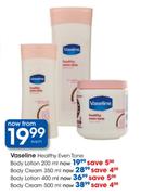 Vaseline Healthy Even tone Body Cream-500ml Each