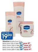 Vaseline Healthy Even tone Body Cream-350ml Each