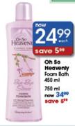 Oh So Heavenly Foam Bath-450Ml