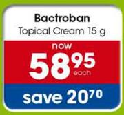 Bactroban Topical Cream-15g