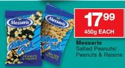 Messaris Salted Peanuts/Peanuts & Raisins-450G Each