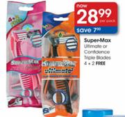 Super-Max Ultimate or Confidence Triple Blades 4 + 2 Free-Per Pack