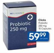Clicks Probiotic-250mg Or 10 Capsules