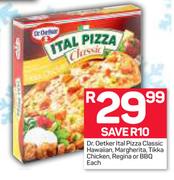 Dr.Oetker Ital Pizza Classic Hawaiian, Margherita, Tikka Chicken Regina Or BBQ-Each