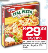 Dr. Oetker Ital Pizza Classic Hawaiian,Margherita,Tikka Chicken,Regina Or BBQ-Each