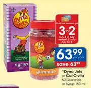Dyna Jets Or Cal-C-Vita Gummies-60's Or Syrup-150ml