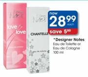 Designer Notes Eau De Toilette Or Eau DE Cologne-100ml Each