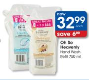 Oh So Heavenly Handwash Refill-750ml Each