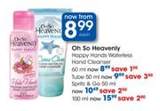 Oh So Heavenly Happy Hands Waterless Hand Cleanser-60ml Each