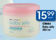 Clicks Baby Jelly-250ml Each