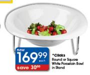 Clicks Round Or Square White Porcelain Bowl In Stand-Each