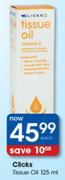 Clicks Tissue Oil-125ml Each