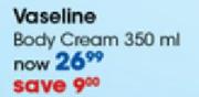 Vaseline Body Cream-350ml Each