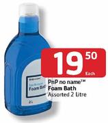 PnP No Name Foam Bath-2Ltr