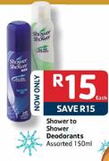 Shower to Shower Deodorants-150ml Each