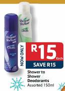 Shower To Shower Deodorants Assorted-150ml Each