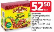 Old El Paso Taco Original Dinner Kit-313g/Fajita Extra Mild Meal Kit-476g/Nacho Meal Kit-520g Or Mil