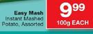 Easy Mash Instant Mashed Potato Assorted-100g Each