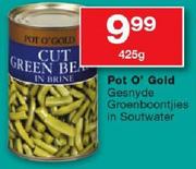 Pot O' Gold Gesnyde Groenboontjies In Soutwater-425g