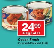 Ocean Fresh Curried/Pickled Fish-400g Each
