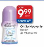 Oh So Heavenly Roll-On-45ml Or 50ml - Each  