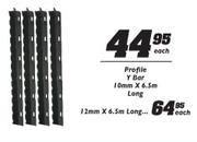 Profile Y Bar Long-10mmx6.5m Each