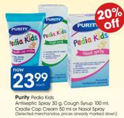 Purity Pedia Kids Antiseptic Spray-30g, Cough Syrup-100ml, Cradle Cop Cream-50ml or Nasal Spray-each