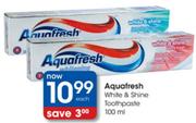 Aquafresh White & Shine Toothpaste-100Ml Each