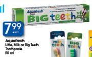 Aquafresh Little, Milk Or Big Teeth Toothpaste-50ml Each 