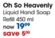 Oh So Heavenly Liquid Hand Soap Refill - 450ml Each