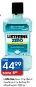 Listerine Zero, Cool Mint, Freshburst or Antiseptic Mouthwash - 500ml Each