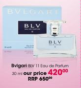 Bvlgari BLV 11 Eau De Parfum-30ml