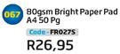 80gsm Bright Paper Pad A4 50 Pg FR027S