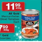  All Gold Mexican/Indian Diced Tomatoes-410g