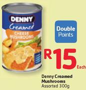 Denny Creamed Mushrooms Assorted-300g