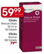 Clicks Rescue Drops-30ml Or 150 Tablets 