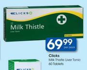 Clicks Milk Thistle Liver Tonic-60 Tablets Per Pack