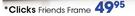 Clicks Friends Frame