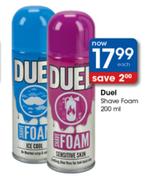 Duel Shave Foam-200ml Each