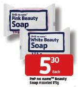  PnP No Name Beauty Soap Assorted-175g Each