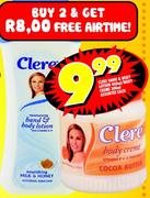 Clere Hand & Body Lotion-400ml/Body Creme Assorted-300ml