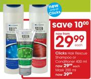 Clicks Hair Rescue Shampoo Or Conditioner-400ml Each