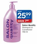 Salon Quality Shampoo Or Conditioner-750ml Each