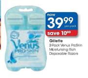 Gillette 2-Pack Venus Proskin Moisturising Rich Disposable Razors