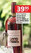 Four Cousins Sweet Rose,Sweet Red,Sweet White Or Dry White Wine-1.5ltr Each