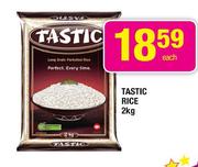 Tastic Rice-2kg Each
