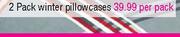 Always Home 2 Pack Winter Pillowcases-Per Pack